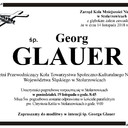 Z przykrością informujemy, że zmarł nasz długoletni Przewodniczący, pan Georg Glauer. Pogrzeb odbędzie się w poniedziałek 19 listopada o godz. 8.45 w Stolarzowicach. Zapraszamy do wspólnej modlitwy w intencji zmarłego Georga Glauer.