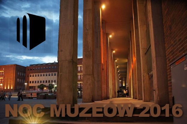 Muzeum Górnośląskie zaprasza na Noc Muzeów 2016. Jutro zaczyna się wczoraj